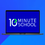 10 Minute School - Group Buy | 10+ Premium Course